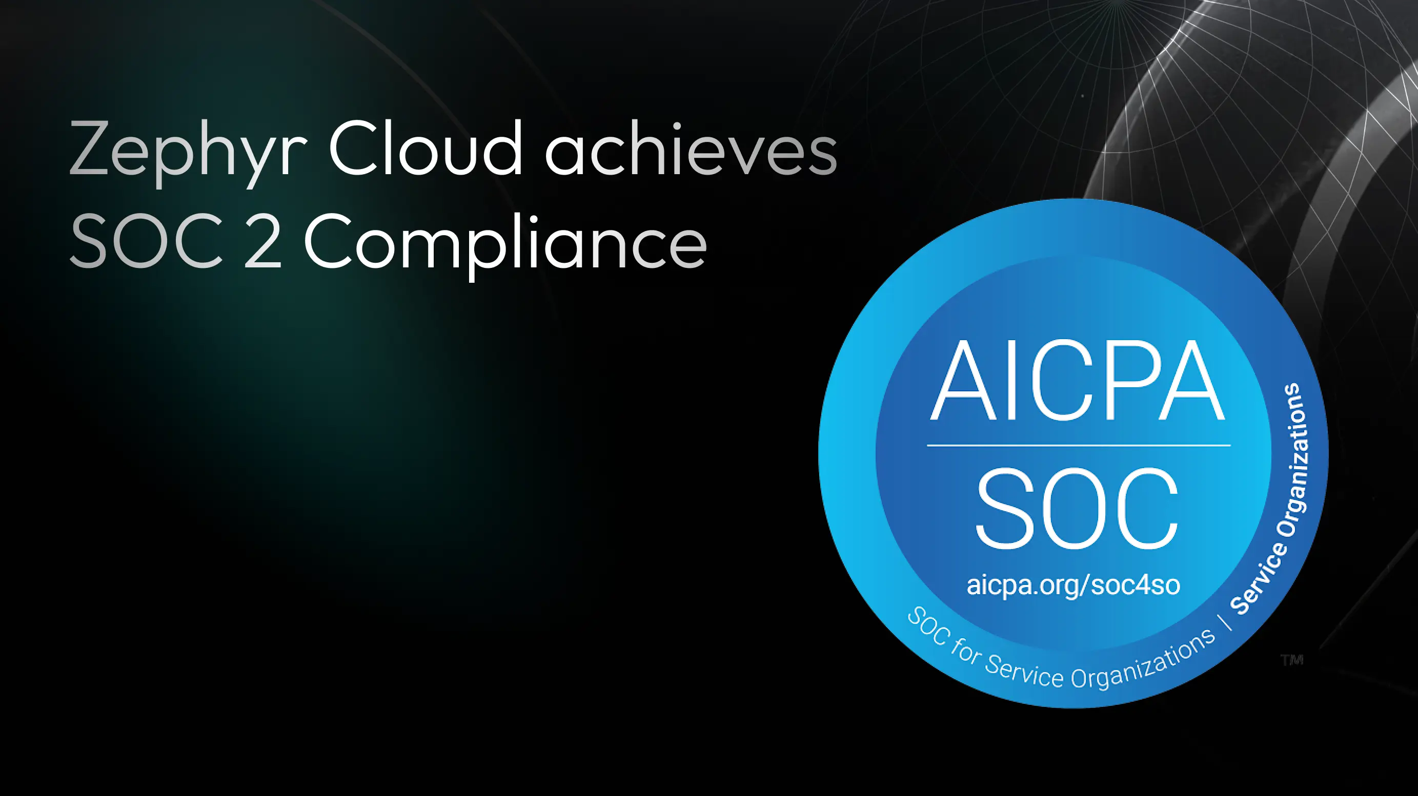 Zephyr Cloud is Now SOC 2 Compliant